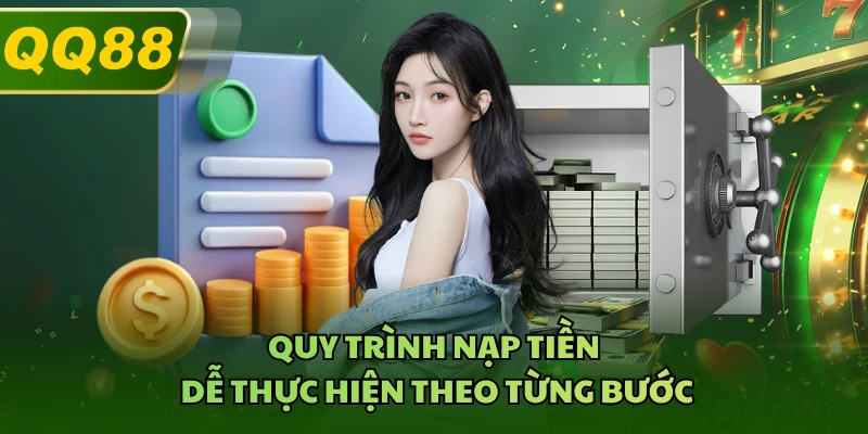 Quy trình nạp tiền dễ thực hiện theo từng bước