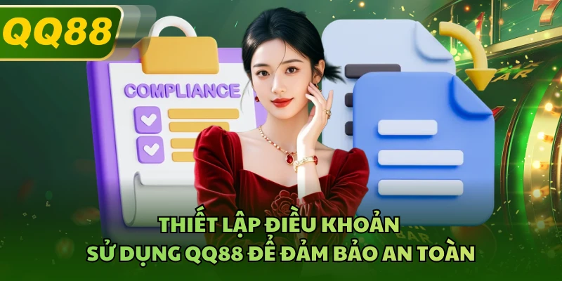 Thiết lập điều khoản sử dụng QQ88 để đảm bảo an toàn